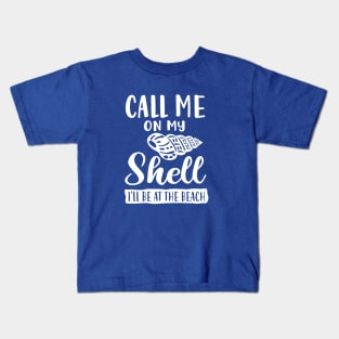 Call Me on My Shell - Funny Beach Shirt Kids T-Shirt